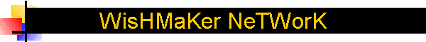 WisHMaKer NeTWorK